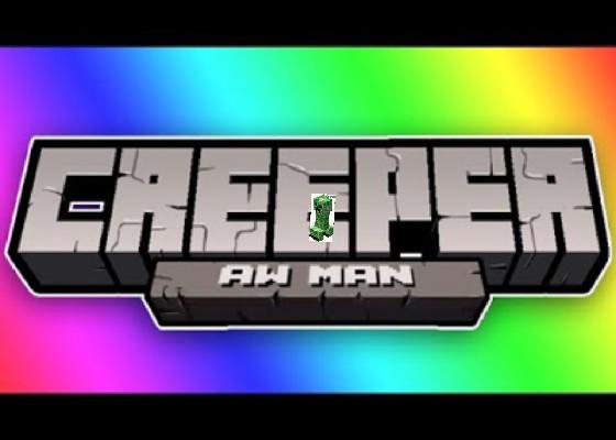 Creeper Aw Man song minecraft 1 - copy 3