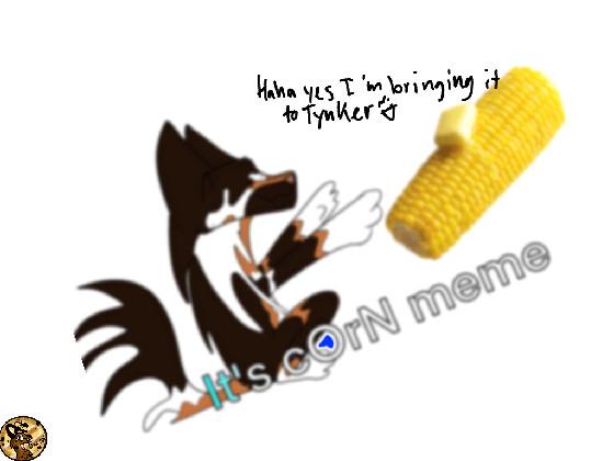 iT’S cOrN 1 1 1 1