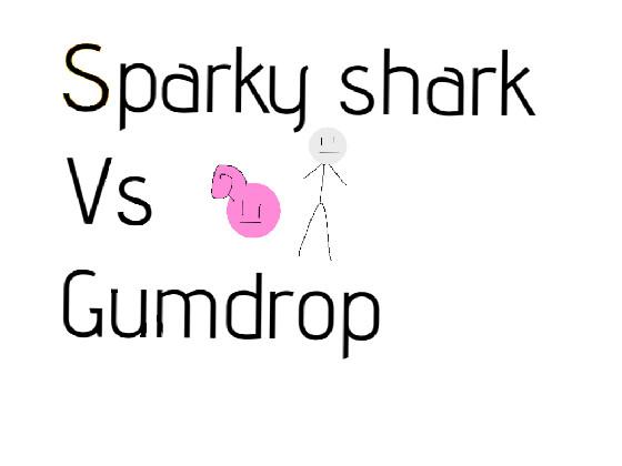 sparky and gumdrop