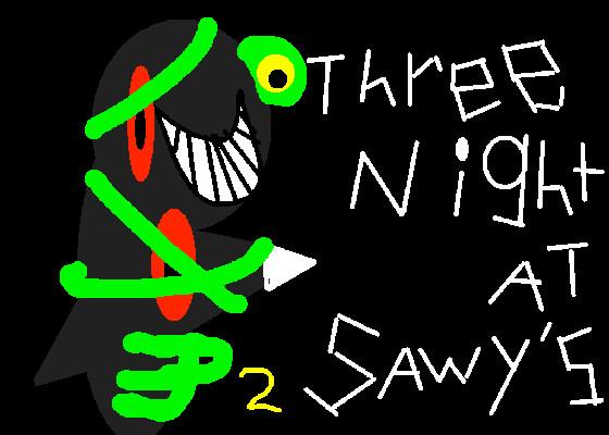 Three Nights At Sawy’s 2