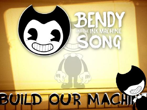 bendy songs 1