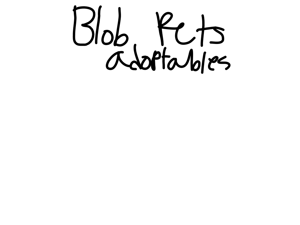 //Blob pet adoptables!//