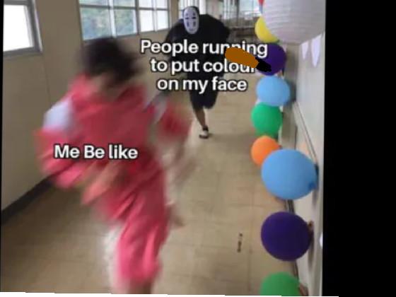 me be like