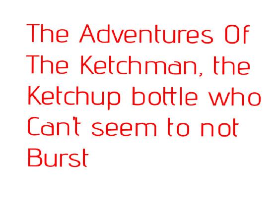 The Adventures Of Ketchupman