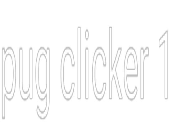 pug clicker 1
