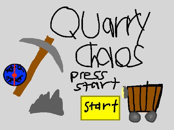 Quarry Chaos 1 1 1