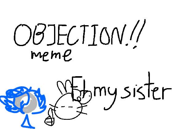 unfinished objection meme 1 1