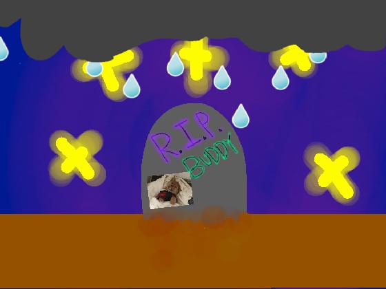 R.I.P Buddy 2