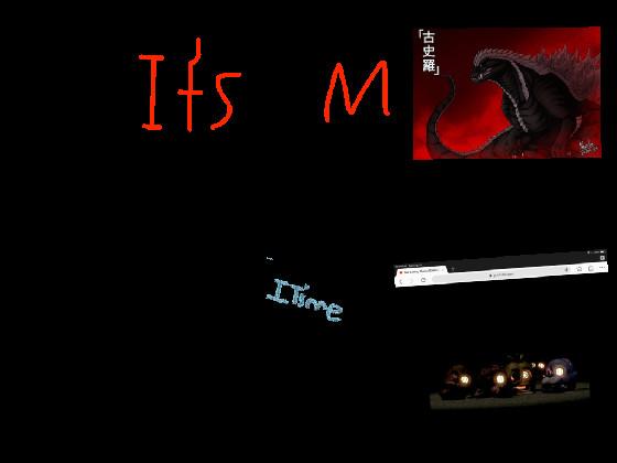 fnaf song          IT’S ME 1 1 1 1