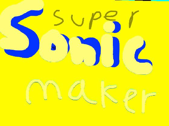 SUPER Sonic maker 1