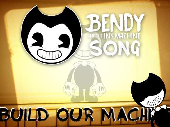 bendy songs 1 1