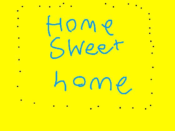 home sweet home p.s. by mak