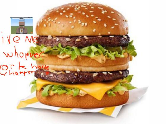 WORK HARDER WHOPPER   1 1 1