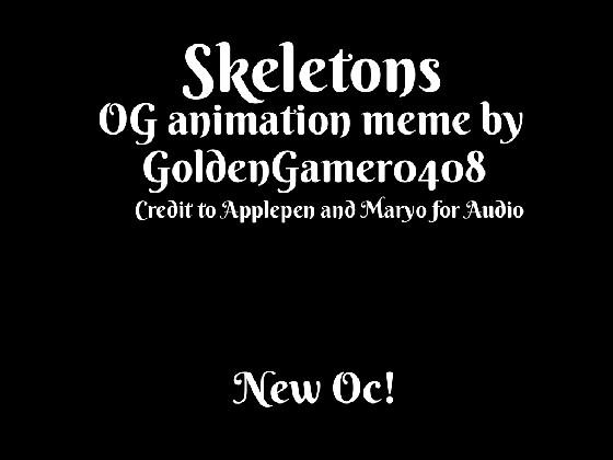 Skeletons // OG MEME