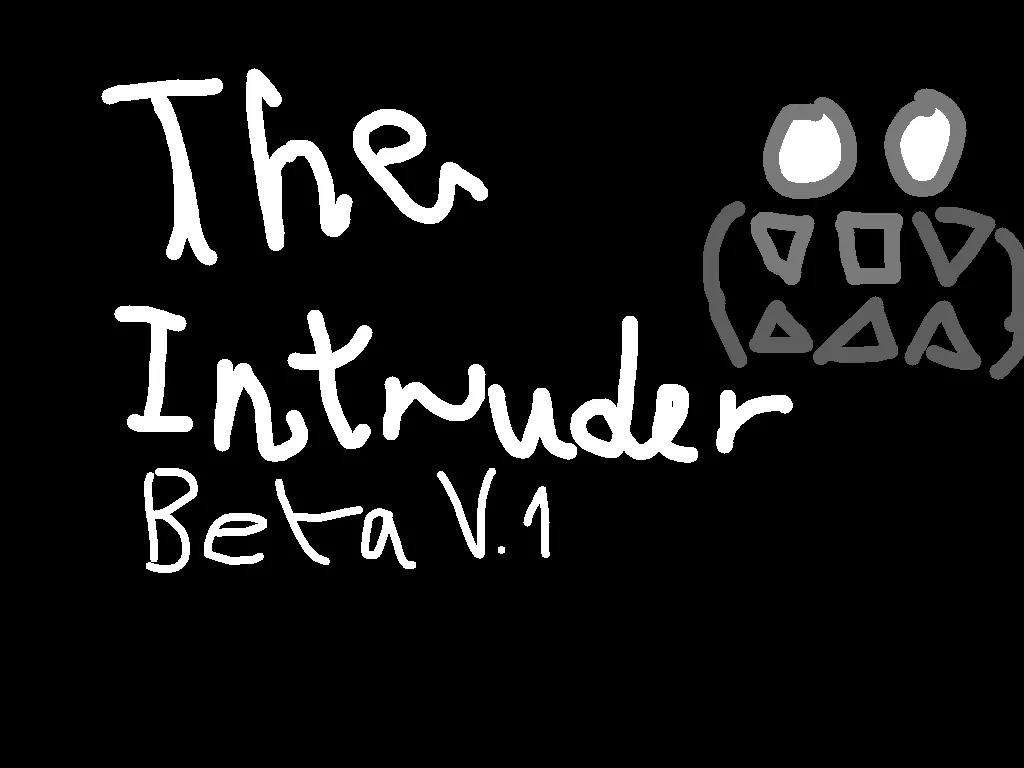 The Intruder BETA V.1 1 1