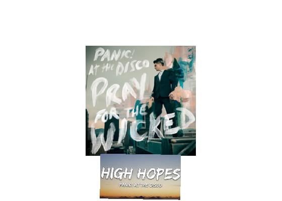 High High Hopes By:PANIC! AT THE DISCO! 1