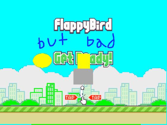 flappy birds but bad