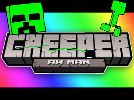 Creeper Aw Man song minecraft 1 1