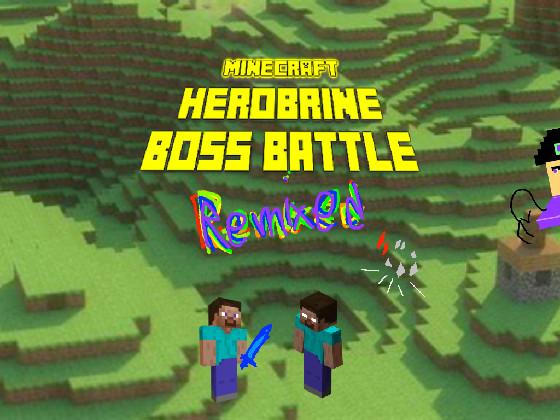 minecraft herobrine boss battle/ Remixed