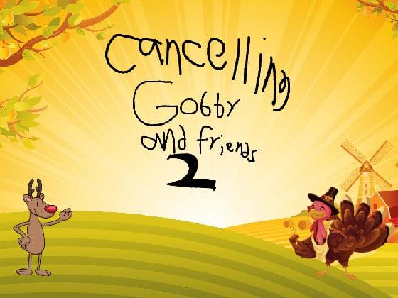 Cancelling Gobby And Friends 2