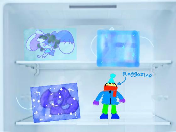 add ur oc in a freezer!