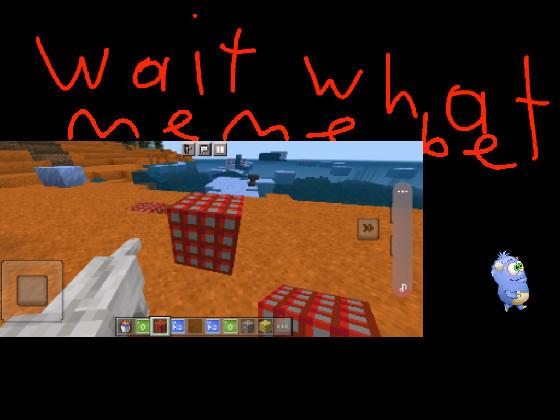 Minecraft be like 2