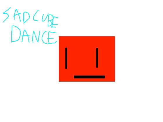 Sad cube Dance