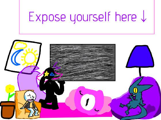 expose yourself here re 1 1