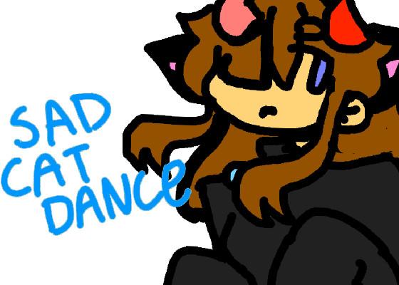 Sad Cat Dance // animation meme - copy 2 1 1 1
