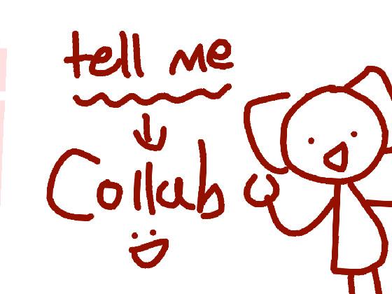 ^~Tell-Me~^ Meme collab! 1