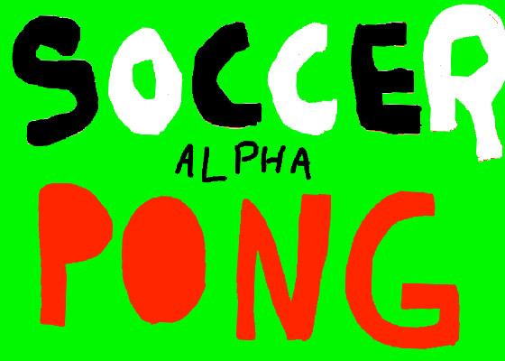 Soccer Pong ALPHA 1 1
