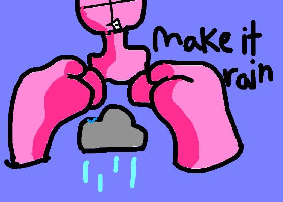 Make it rain // template // animation meme 1 1