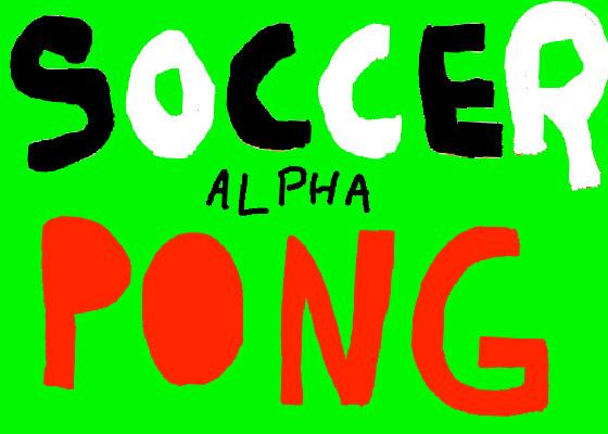 Soccer Pong ALPHA 1 1 1