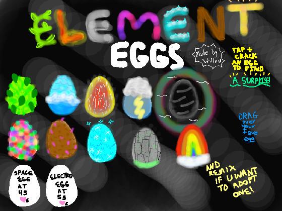 Element Eggs-Adpot 1! 1 1 1 1