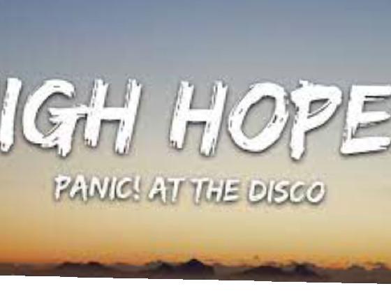 High High Hopes By:PANIC! AT THE DISCO! 1 1 1