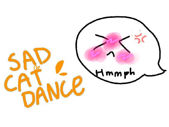 Sad Cat Dance // animation meme - copy 2 1 2 1 1