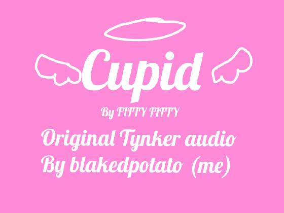 CUPID ORIGINAL AUDIO  1