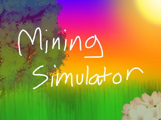 Mining Simulator!