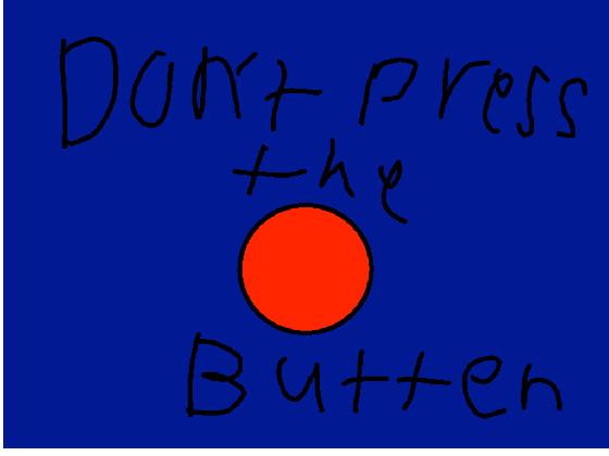 Don’t push the button