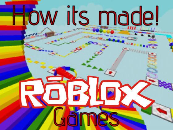 How its made: roblox games