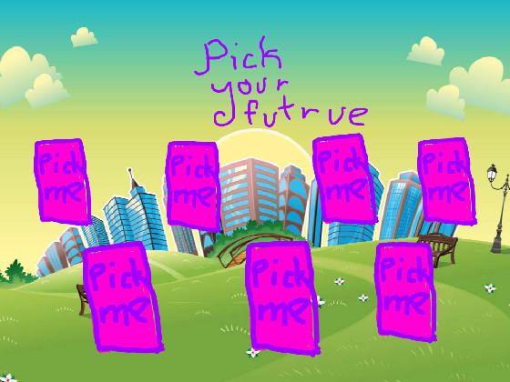 Pick your future 1