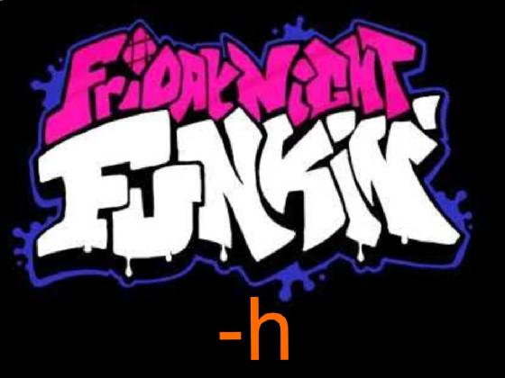 FNF-h The Game 1 1