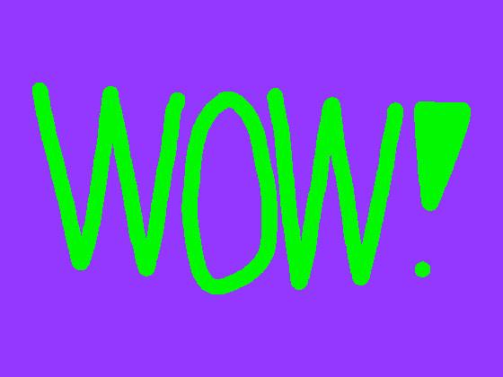 Wow! Wow! Wow! Wow! Wow! Wow! 1