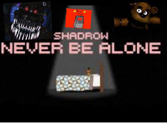 never be alone (you can use the song) 1 1 1