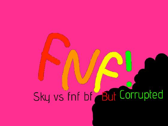 Fnf Sky VS Bf but corrupted