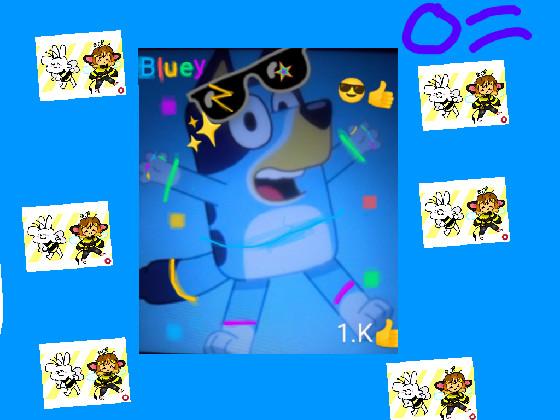bluey is awsome! right?
