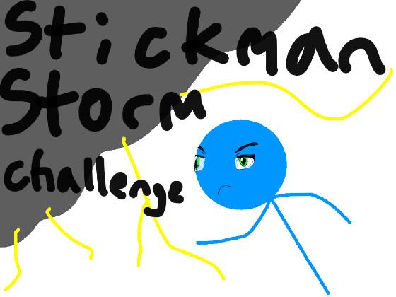 Stickman Storm challenge!