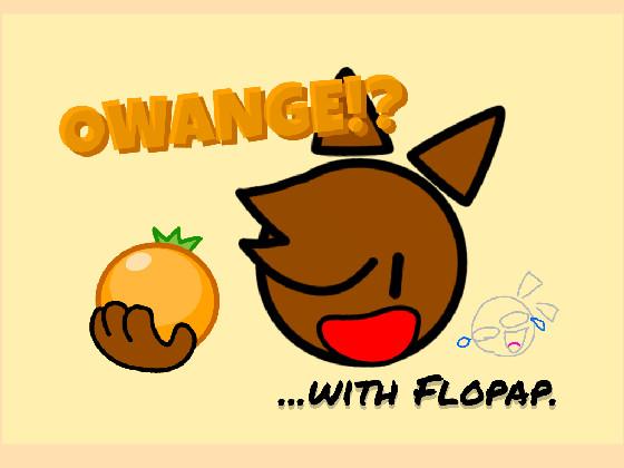 OWANGE!? 1 1