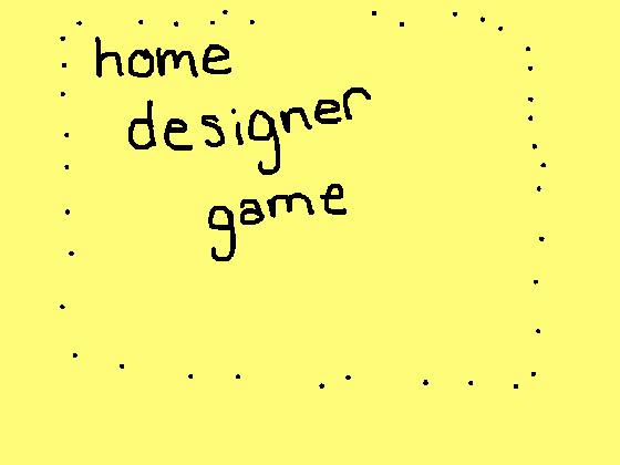 Design a Home!