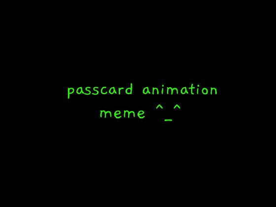 [FW] For n00bcatt // Passcard Animation Meme